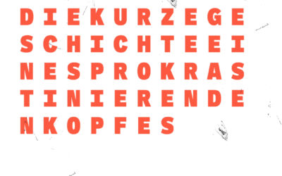 Die kurze Geschichte eines prokrastinierenden Kopfes