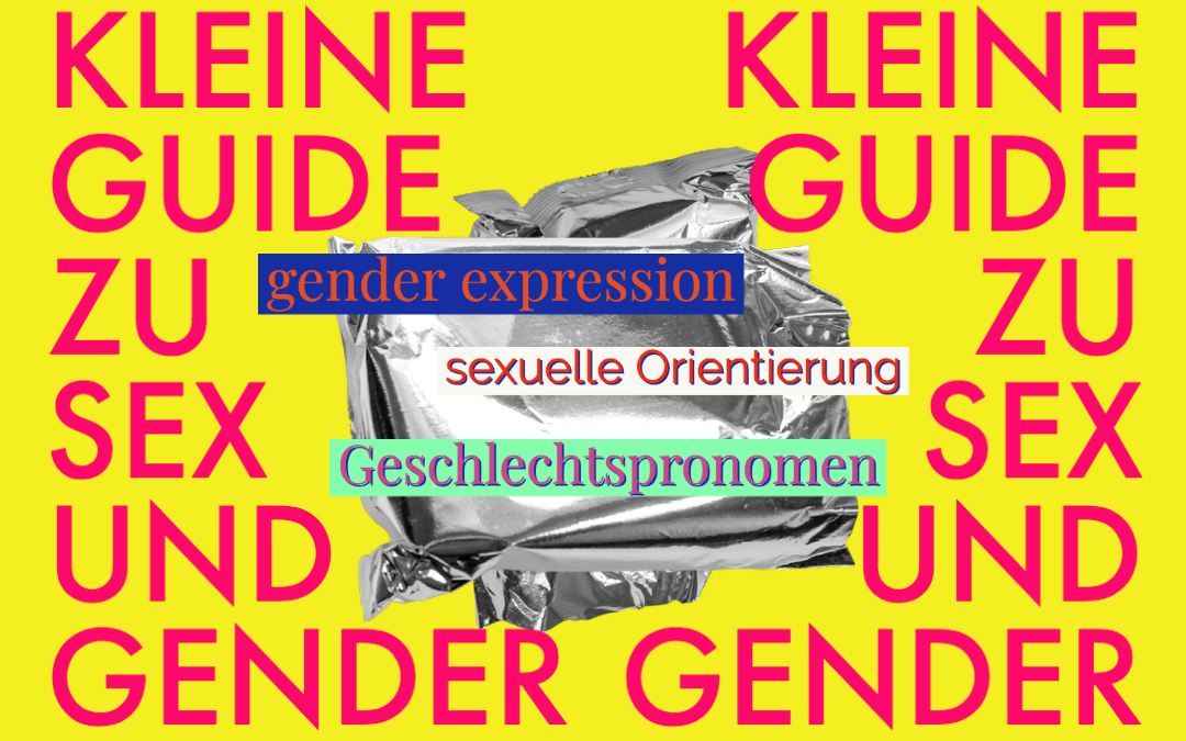Der kleine Guide zu Sex und Gender Identity +